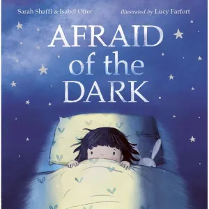 Afraid of the Dark - Sarah Shaffi - Isabel Otter - Lucy Farfort